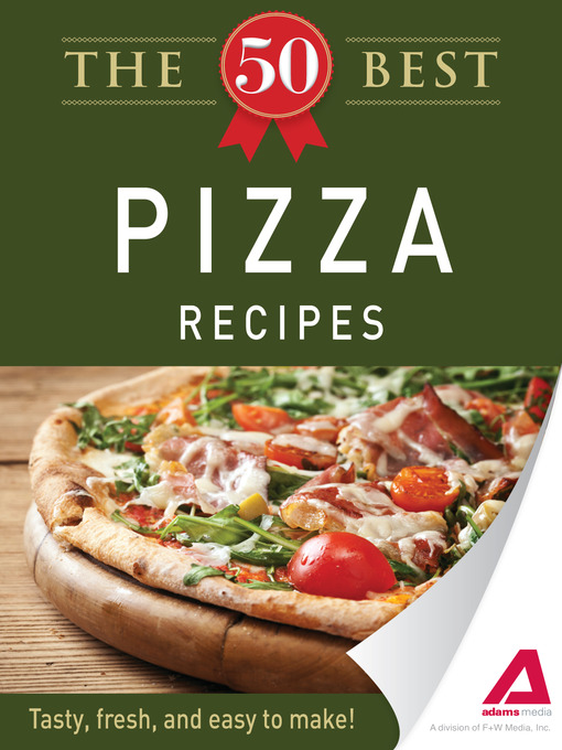 Title details for The 50 Best Pizza Recipes by Adams Media - Available